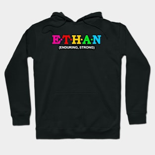 Ethan  - Enduring, Strong. Hoodie